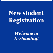 New Student Registration, Welcome to Neshaminy!